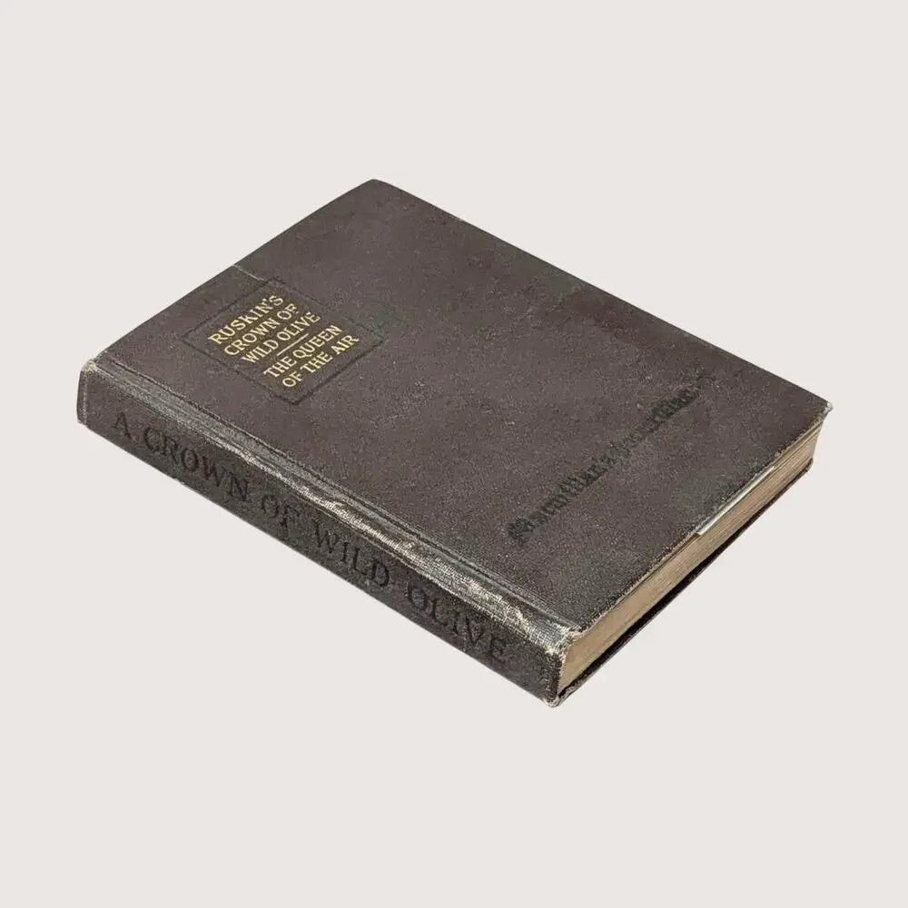 Antique Ruskin's Crown Of Wild Olive And Queen Of The Air Hardcover Book